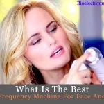 Best Radio Frequency Machine For Face And Body