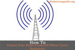 How To Protect Your Home From Cell Phone Tower Radiation